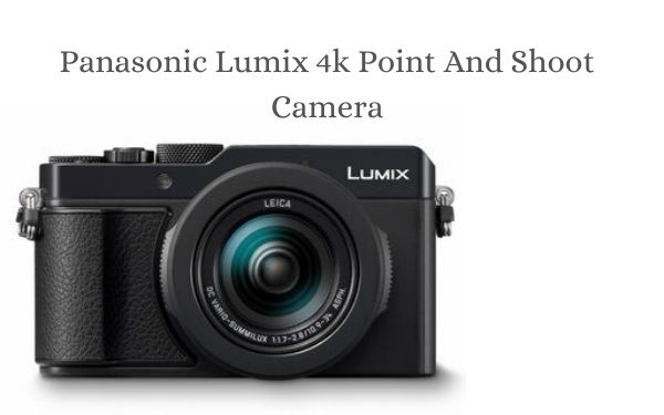 Panasonic Lumix 4k Point And Shoot Camera